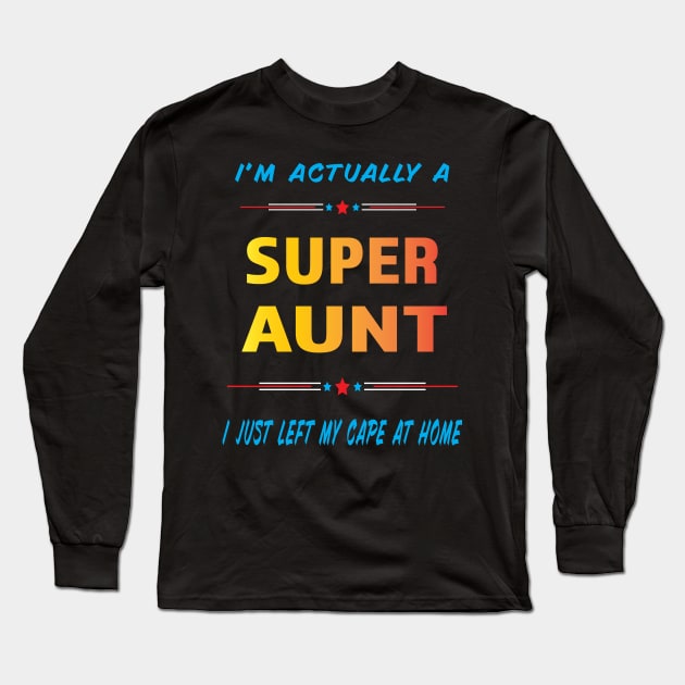 Super Aunt Long Sleeve T-Shirt by Shawnsonart